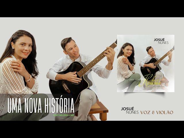 Josué Nunes - Uma Nova História - Feat @HeloisaLinsOficial  (Acústico)