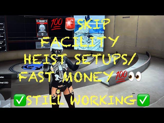 SKIP FACILITY HEIST SETUPS/FAST EASY MONEY GLITCH