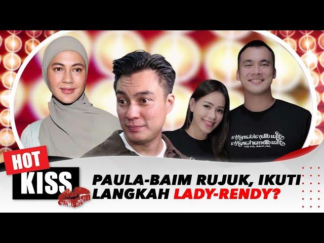 Paula Verhoeven dan Baim Wong Dikabarkan Rujuk, Ikuti Langkah Lady dan Rendy Kjaernett? | Hot Kiss