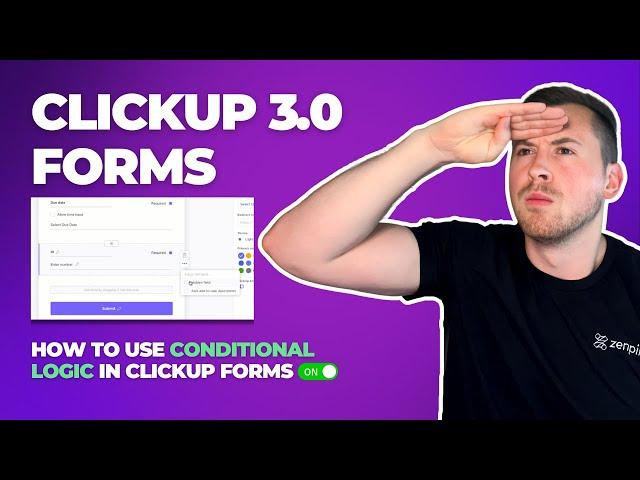 ClickUp Forms: Using Conditional Logic in Forms