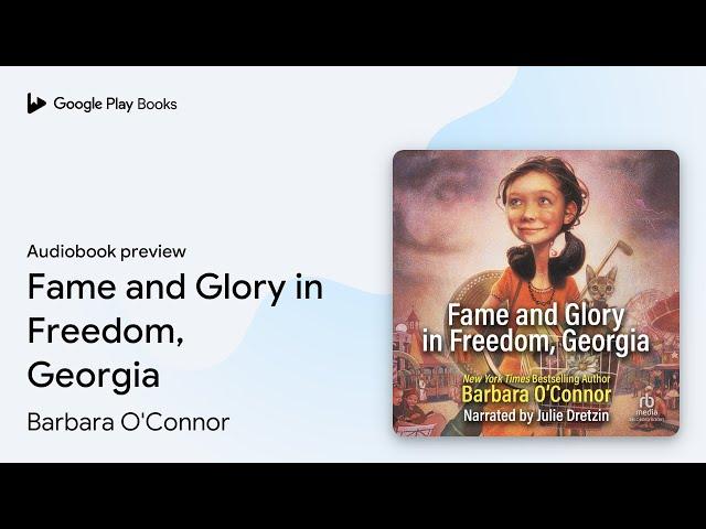 Fame and Glory in Freedom, Georgia by Barbara O'Connor · Audiobook preview