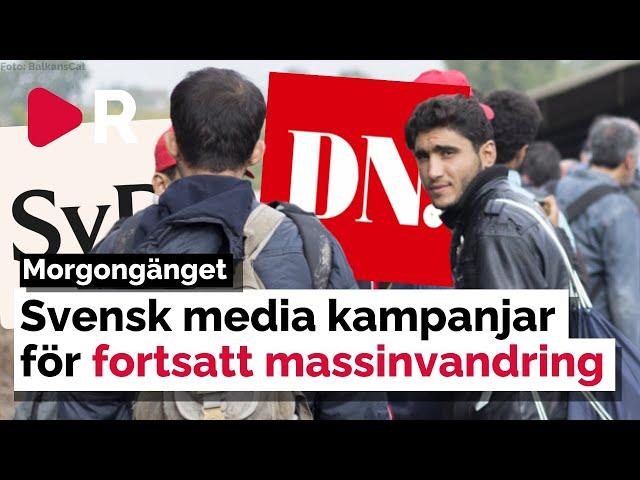 Morgongänget: Svensk media kampanjar för fortsatt massinvandring