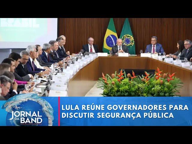 Lula reúne governadores para discutir segurança pública | Jornal da Band