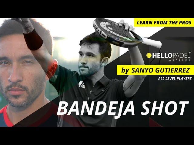 Bandeja shot by Sanyo Gutierrez - Learn from the PROS - Learn at HELLO PADEL ACADEMY