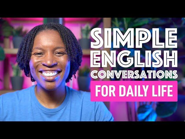 SIMPLE ENGLISH CONVERSATIONS FOR DAILY LIFE | REAL-LIFE ENGLISH FLUENCY