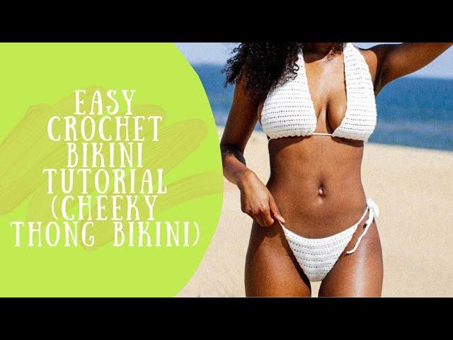 Easy Crochet Bikini Tutorial | Simple Crochet Cheeky Thong Bikini