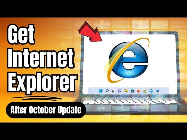 How to Get INTERNET EXPLORER back in Windows 11/10 - (2024)