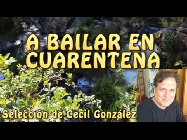 A BAILAR EN CUARENTENA (REMASTERIZADO) | Musica De Cecil Gonzalez