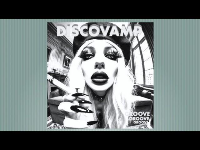 Disco House - Discovamp "Groove"Groove"Groove"