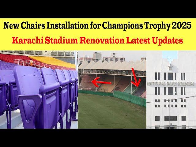 New Chairs Installation for Champions Trophy 2025 at National Stadium Karachi