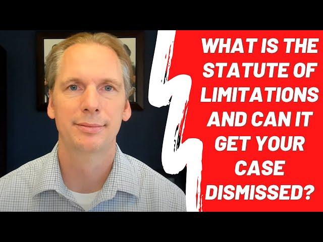 What is the Statute of Limitations and Can it Get Your Case Dismissed?