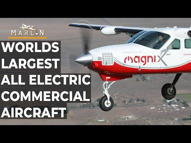 The World’s Largest All Electric Commercial Aircraft