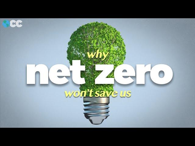 Why "Net Zero" Is A Scam