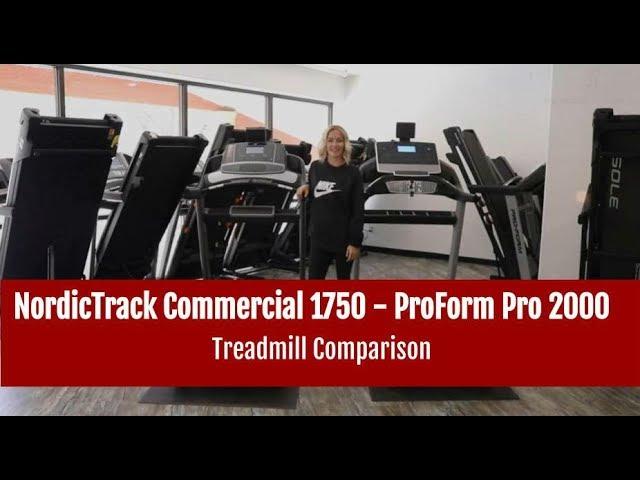 NordicTrack Commercial 1750 vs ProForm Pro 2000 Treadmill Comparison