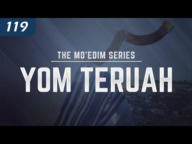 The Mo’edim: Yom Teruah