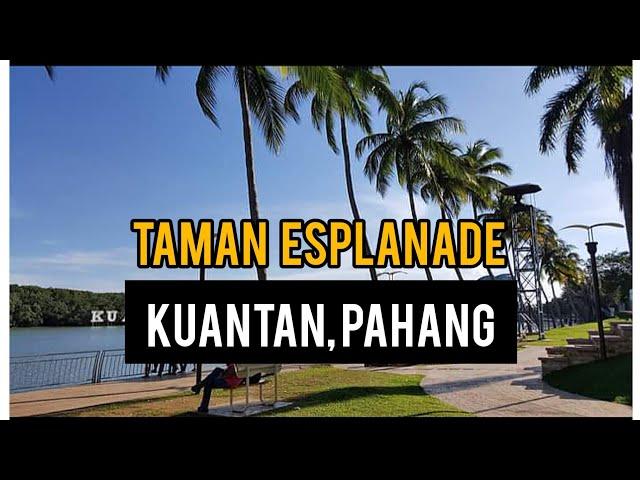 TAMAN ESPLANADE KUANTAN, PAHANG - CANTIK WEH TEMPAT NI‼️