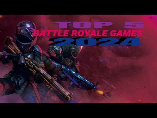 top 5 battle royale games 2024