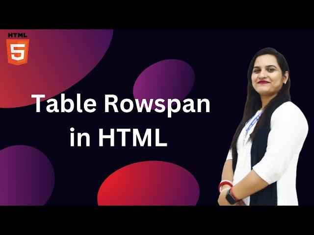 Rowspan in HTML | Table in HTML | HTML Tutorial for beginners | #htmltables #webdesign #html