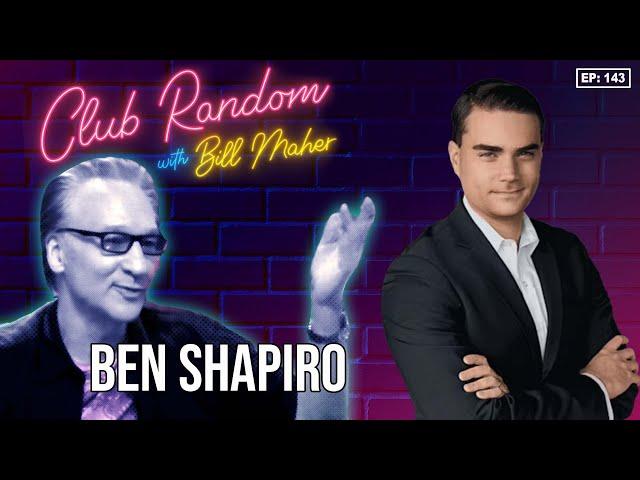 Ben Shapiro | Club Random with Bill Maher