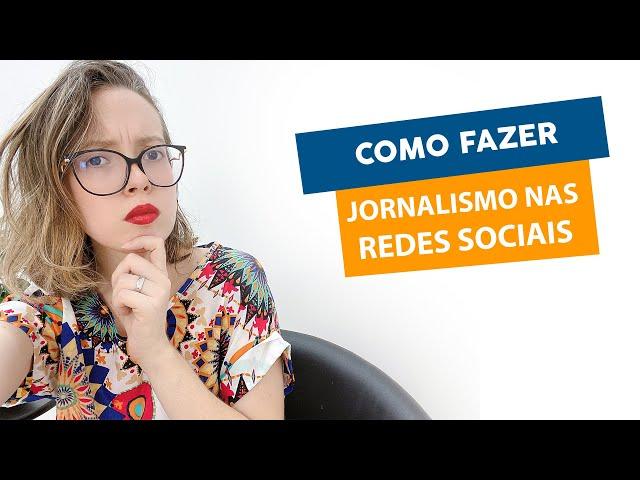 Como fazer Jornalismo nas Redes Sociais