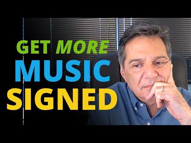 How to Get MORE Music SIGNED and LICENSED