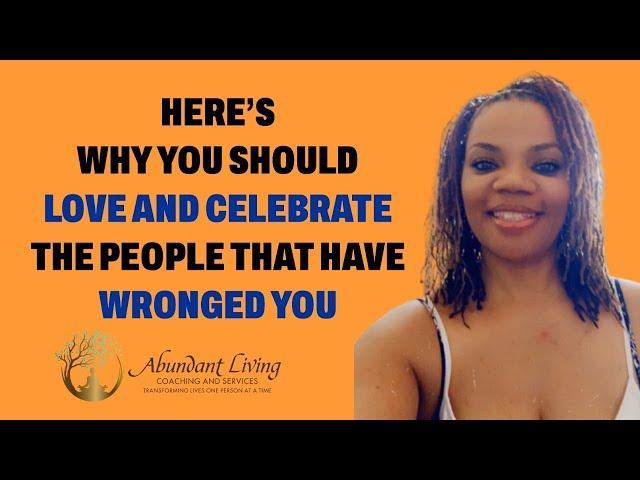 Love & Celebrate all the people that have wronged you! | AGoddess Love
