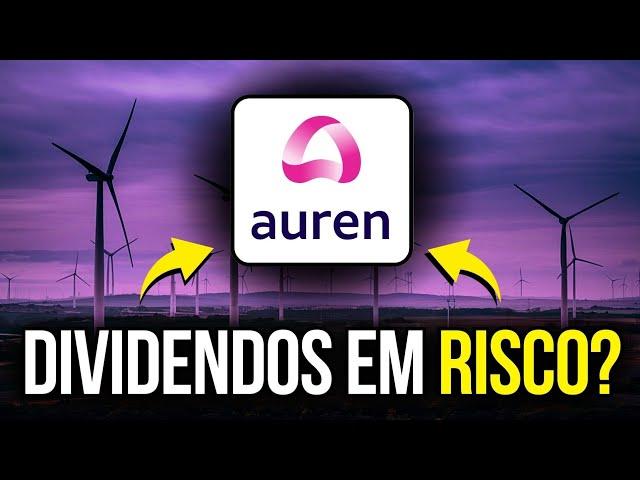 AURE3: ATENÇÃO COM ESTE INDICADOR! PREÇO EM QUEDA E D.Y 15% EM RISCO? AUREN ENERGIA AINDA VALE?