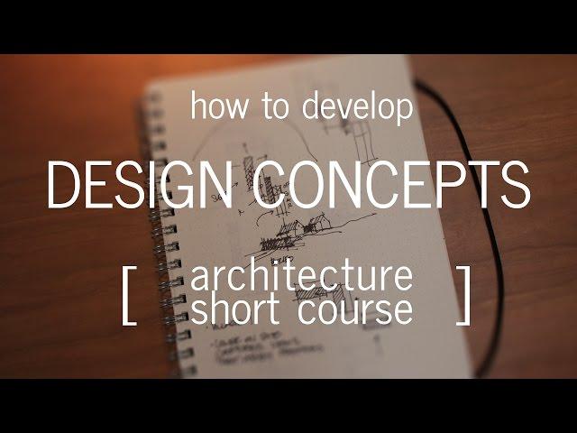 Architecture Short Course: How to Develop a Design Concept