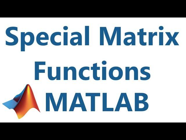 Matlab: Special Matrix Functions