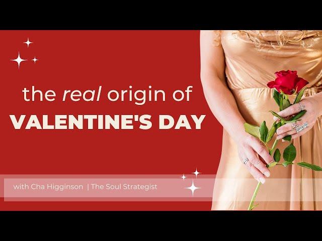 The Real Origin of Valentine's Day | Heartscaping with Cha Higginson The Soul Strategist