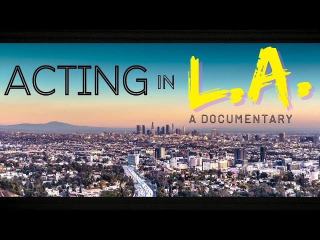 ACTING IN LOS ANGELES - A DOCUMENTARY ABOUT HOW TO MAKE IT IN HOLLYWOOD - BY THE COACHMC STUDIO -