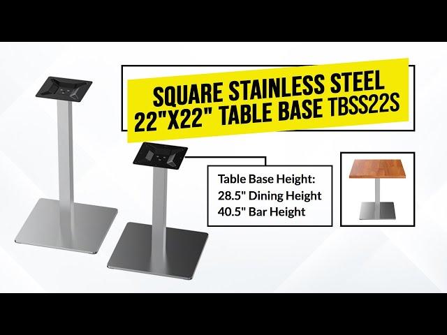 Larger 22 by 22 Square Stainless Steel Table Base - Assembly and Description - Dining/Bar Height