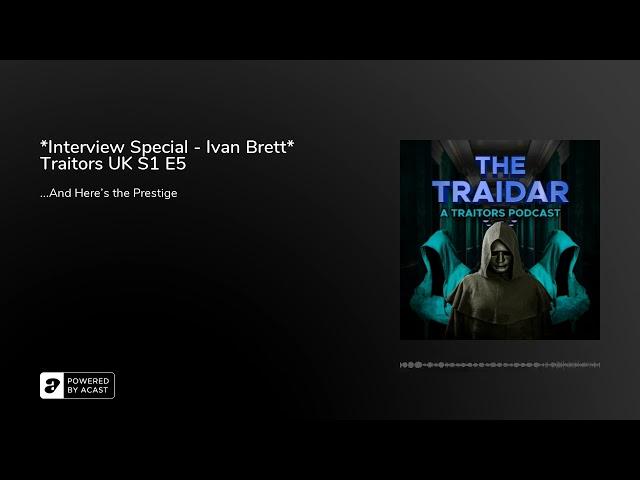 *Interview Special - Ivan Brett* Traitors UK S1 E5