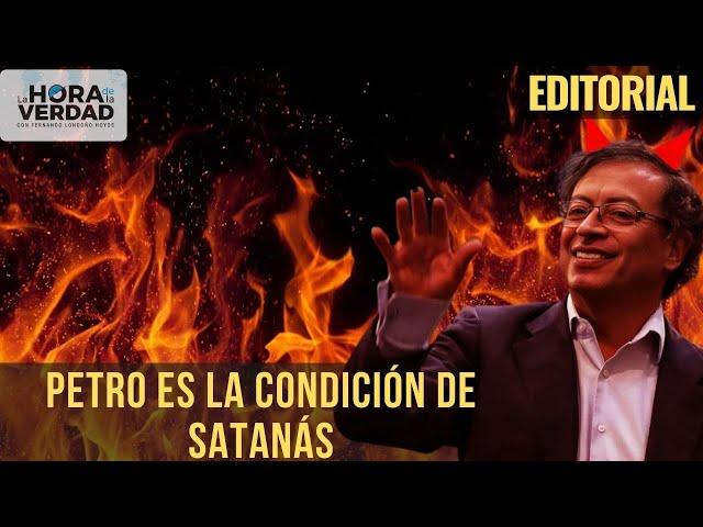 PETRO ES LA CONDICIÓN DE SATANAS: EDITORIAL OCTUBRE 18 D3 2024