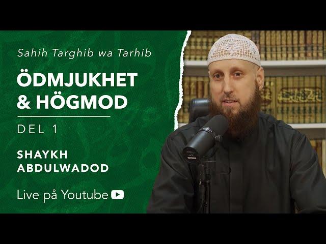 Ödmjukhet & högmod | del 1 | Sh. Abdulwadod