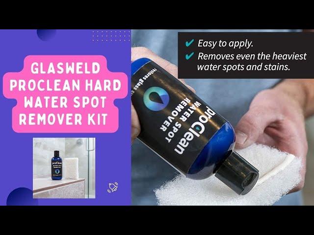 GlasWeld ProClean Hard Water Spot Remover Kit