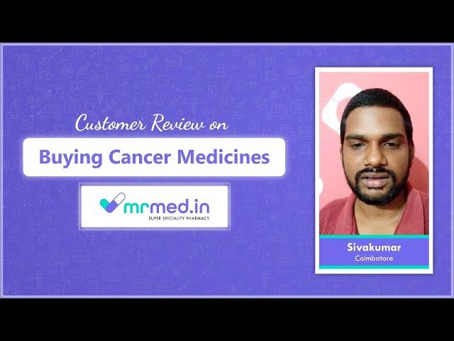 Customer Review On Buying Cancer Medicines I MrMed