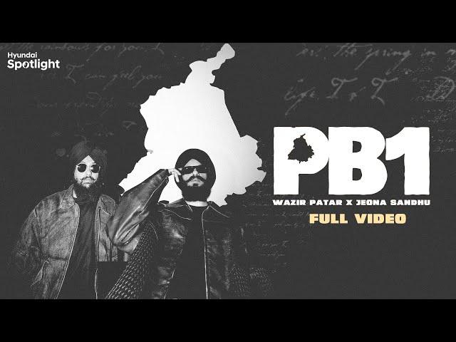 PB1 (Official Video) Wazir Patar x Jeona Sandhu | Hyundai Spotlight Season 3