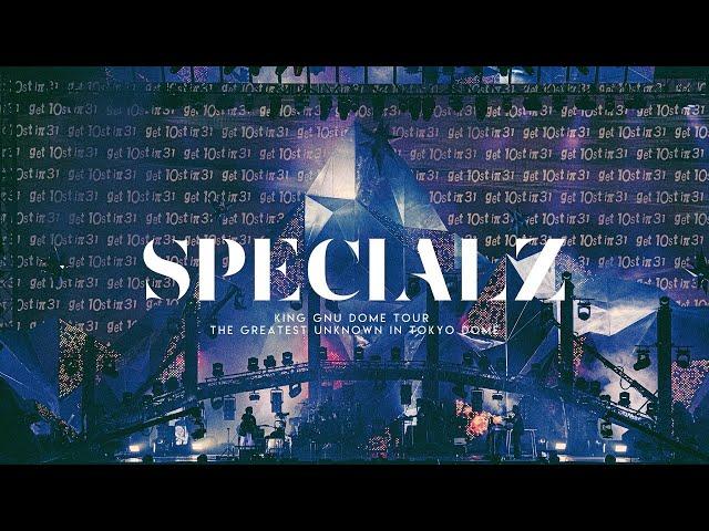 King Gnu - SPECIALZ (King Gnu Dome Tour THE GREATEST UNKNOWN at TOKYO DOME)