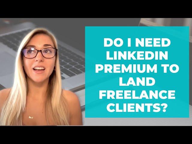 LinkedIn for Freelance Copywriters: Find Clients with a Free Trial of Premium!