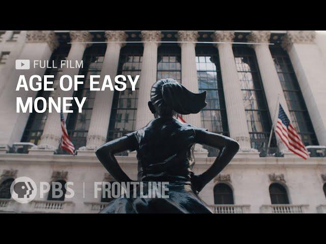 Age of Easy Money (full documentary) | FRONTLINE