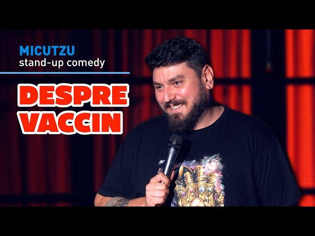 Micutzu | Stand up Comedy | Despre vaccin