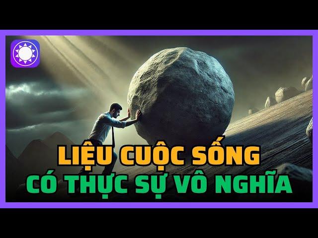 Liệu cuộc sống có thực sự vô nghĩa? - Sách tinh gọn