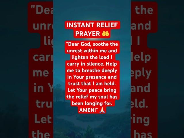 INSTANT RELIEF PRAYER #prayerworks #instantrelief #instanthealing #healingprayer #reliefstress #amen