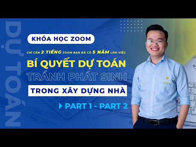 BÍ QUYẾT DỰ TOÁN - Tránh Phát Sinh Chi Phí Trong Xây Dựng Nhà - Part 1,2
