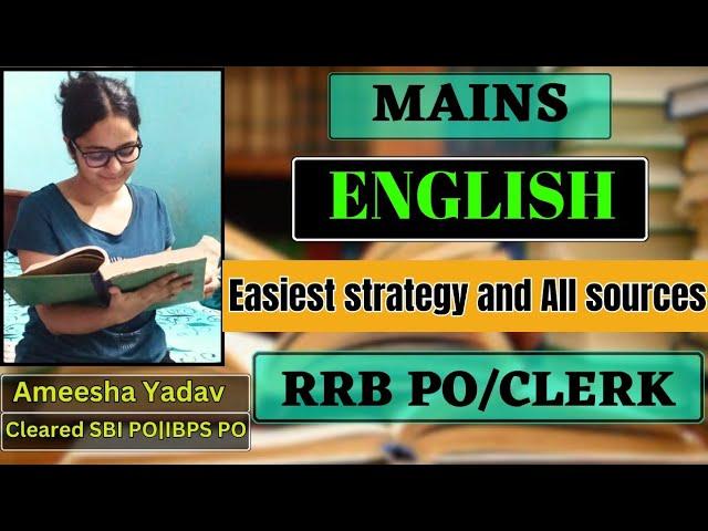 Best English Mains Strategy By SBI PO Ameesha Yadav| Sources| RRB PO And RRB Clerk| Bank Exams|