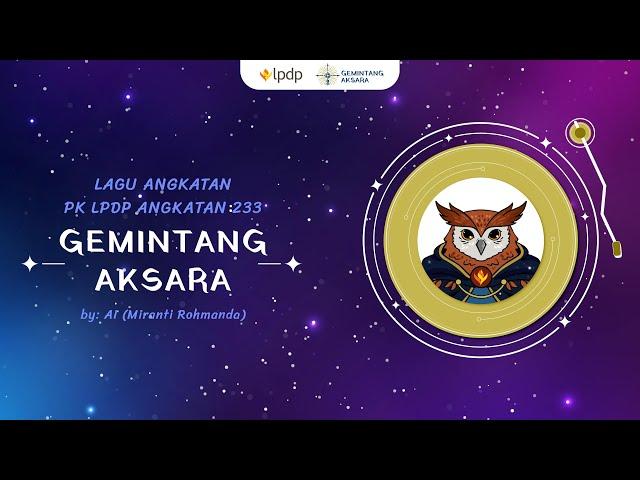 Lagu Angkatan PK-233 LPDP RI Gemintang Aksara (Lirik Video)