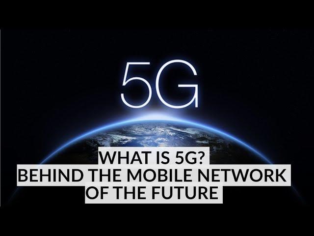 What is 5G? Behind the Mobile Network of The Future