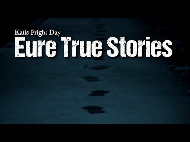 Eure True Stories | Katis Fright Day