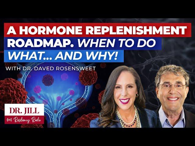 217: Resiliency Radio with Dr. Jill:  A Hormone Replenishment Roadmap: What to do When and Why!